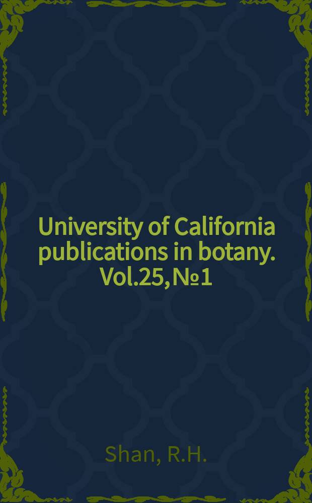University of California publications in botany. Vol.25, №1 : The genus Sanicula (Umbelliferae) in the old world and the new