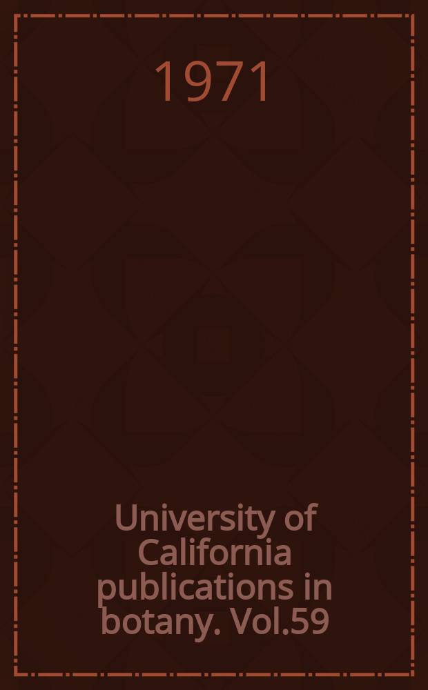 University of California publications in botany. Vol.59 : Systematics of the neotropical ...