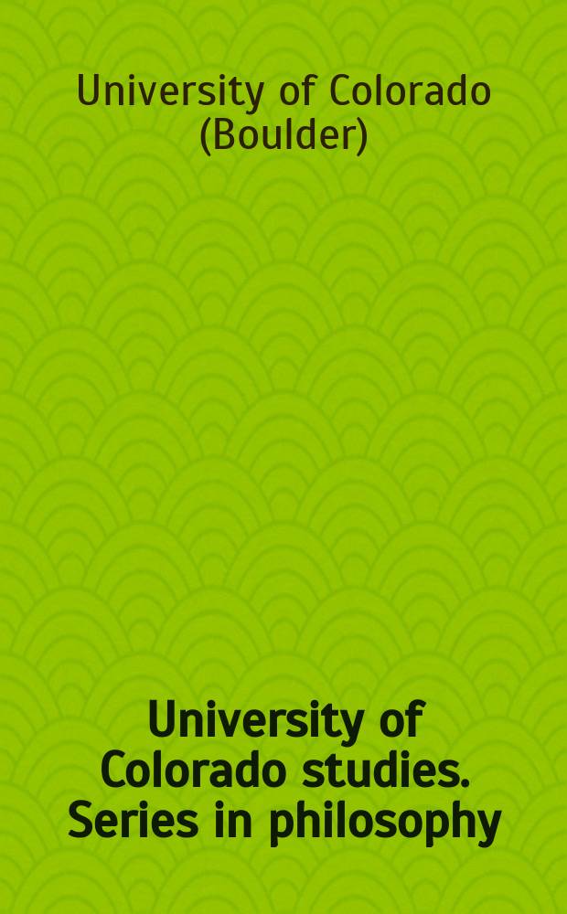 University of Colorado studies. Series in philosophy