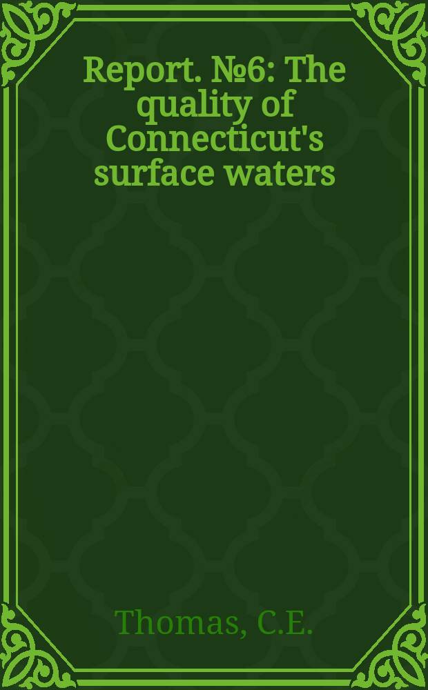 Report. №6 : The quality of Connecticut's surface waters