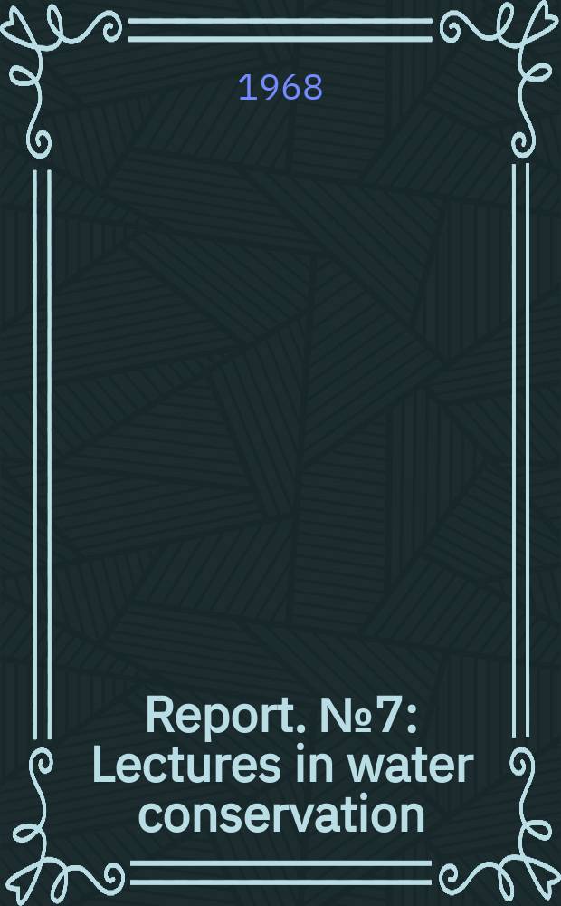 Report. №7 : Lectures in water conservation