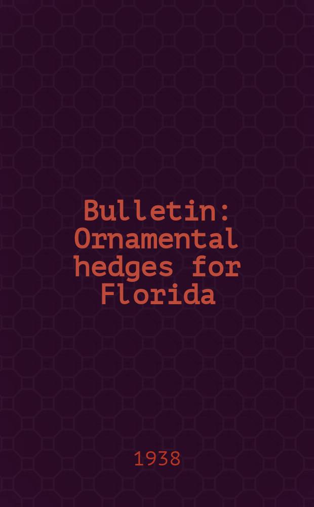 Bulletin : Ornamental hedges for Florida