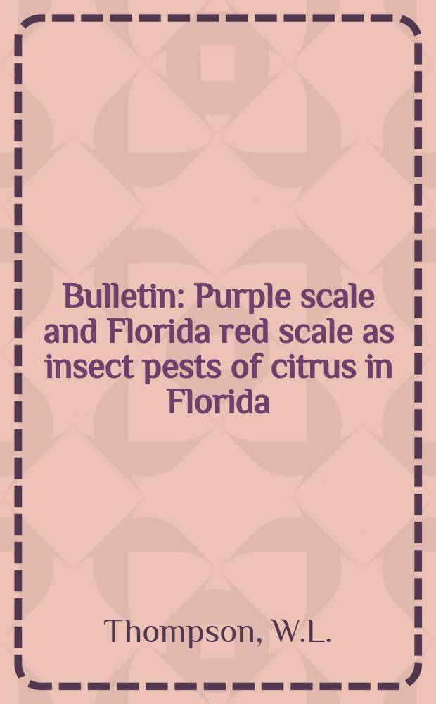 Bulletin : Purple scale and Florida red scale as insect pests of citrus in Florida
