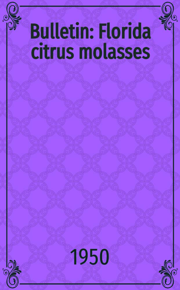 Bulletin : Florida citrus molasses