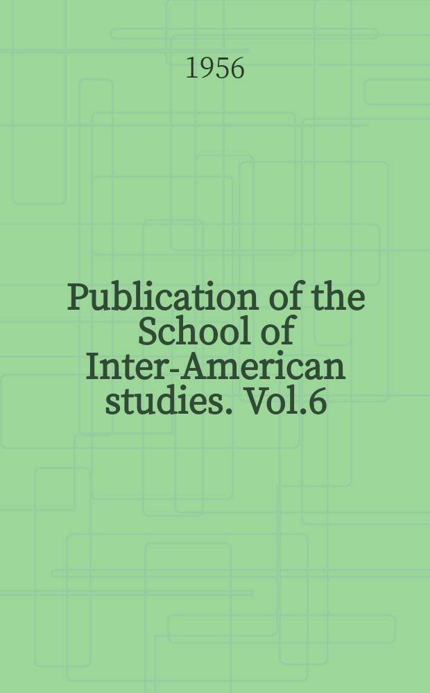 Publication of the School of Inter-American studies. Vol.6 : The Caribbean