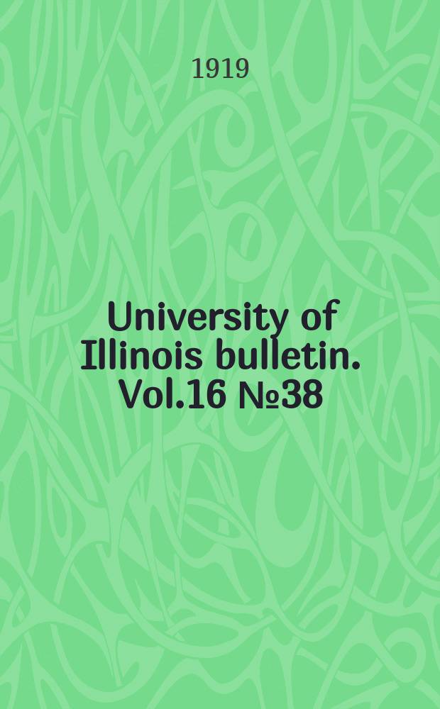 University of Illinois bulletin. Vol.16 №38 : Report of progress in Warm-Air furnace research