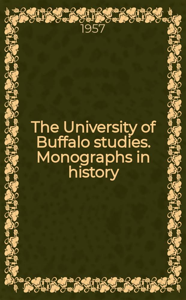 The University of Buffalo studies. Monographs in history