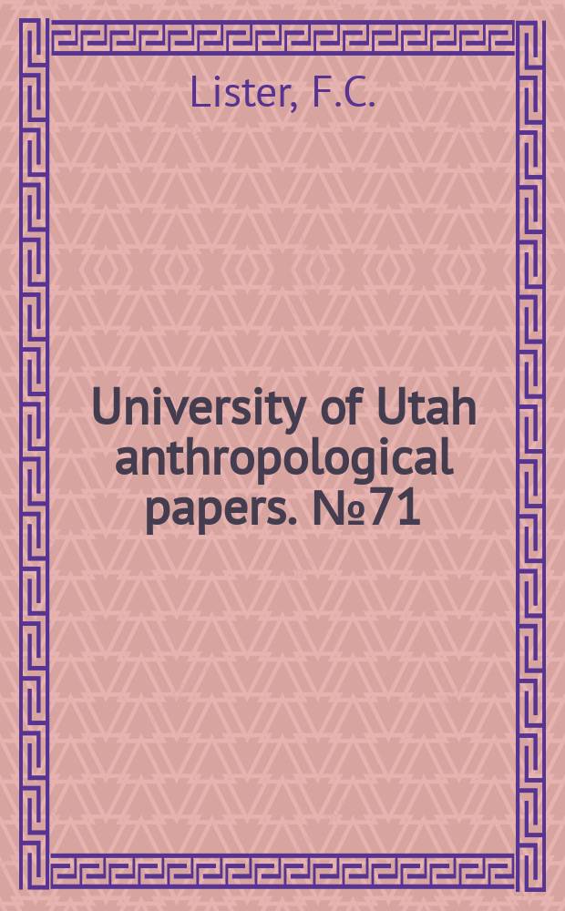University of Utah anthropological papers. №71 : Kaiparowits plateau and Glen canyon prehistory