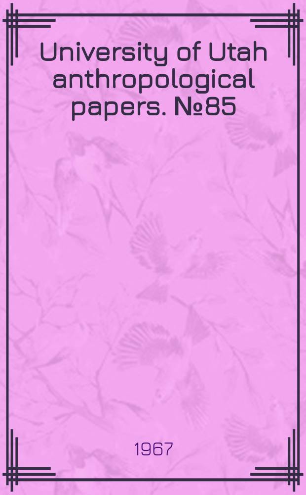 University of Utah anthropological papers. №85 : Dentition of Meroitic, X-group and Christian populations from Wadi Halfa, Sudan