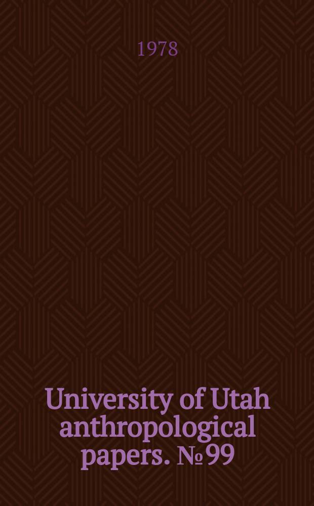 University of Utah anthropological papers. №99 : (Miscellaneous collected papers