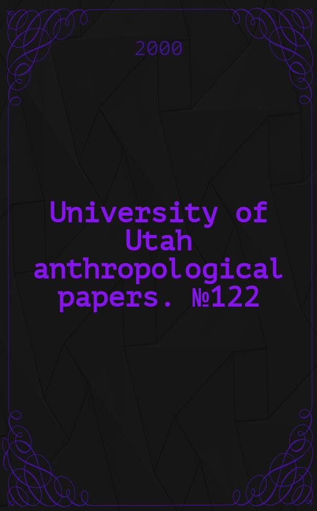 University of Utah anthropological papers. №122 : Intermountain archaeology