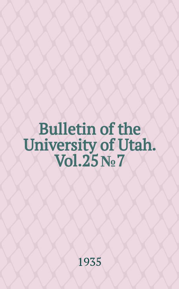 Bulletin of the University of Utah. Vol.25 №7 : Historical aspects of metamorphosis of Ambystoma tigrinum (Green)