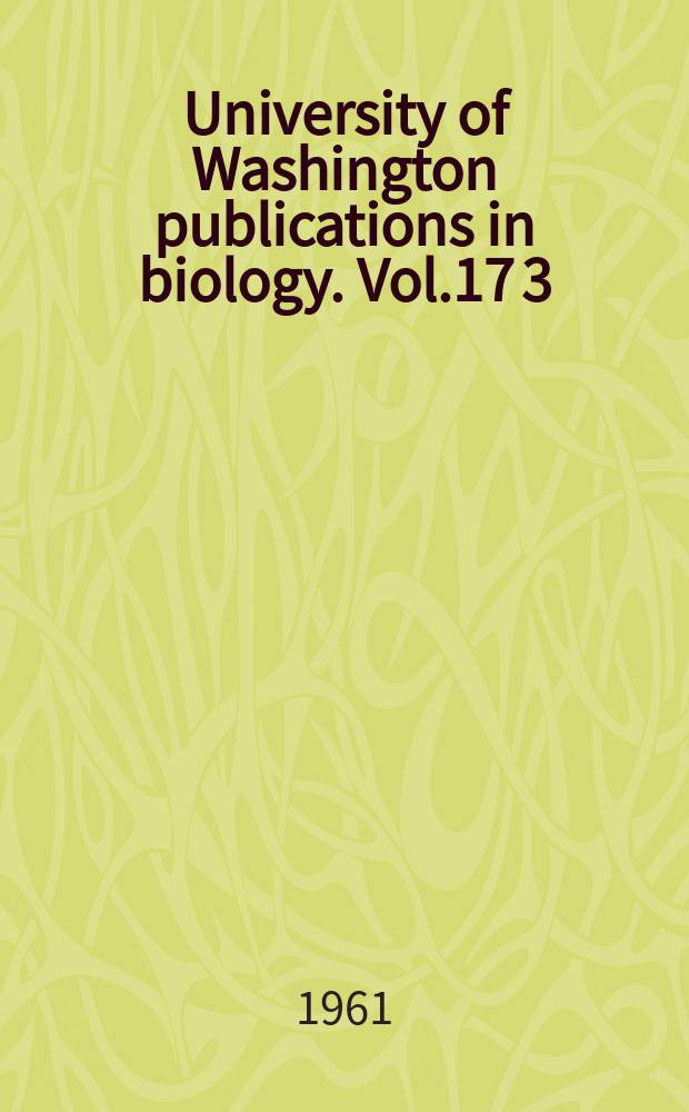 University of Washington publications in biology. Vol.17[3] : Vascular plants of the Pacific Northwest