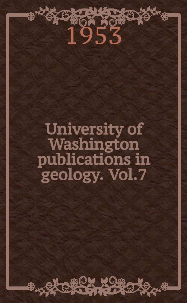 University of Washington publications in geology. Vol.7 : Eocene and paleocene deposits...