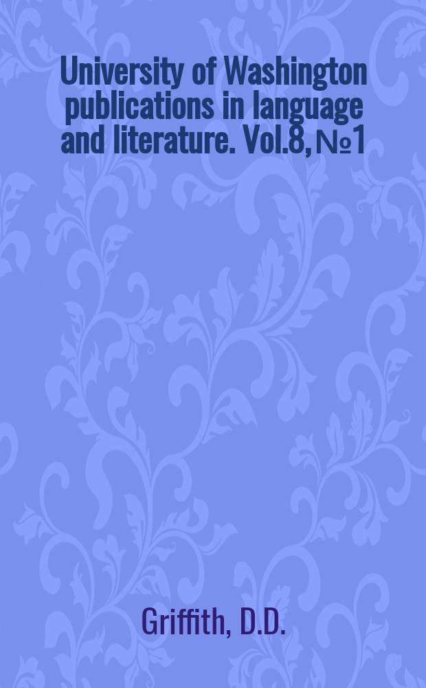 University of Washington publications in language and literature. Vol.8, №1 : The origin of the Griselda story