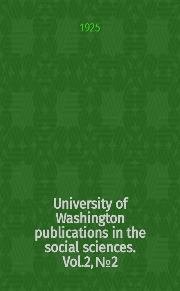 University of Washington publications in the social sciences. Vol.2, №2 : The logical in fluence of Hegel on Marx