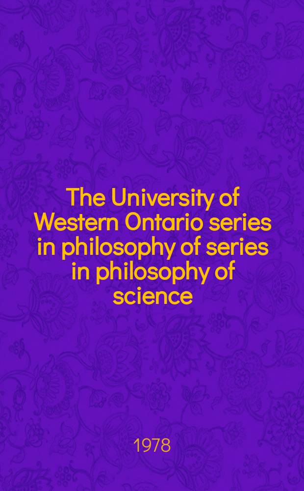 The University of Western Ontario series in philosophy of series in philosophy of science : A ser. of books on philosophy of science, methodology a. epistemology publ. in connection with the Univ. of Western Ontario philosophy of science programme. Vol.13[2] : Foundations and applications of decision theory