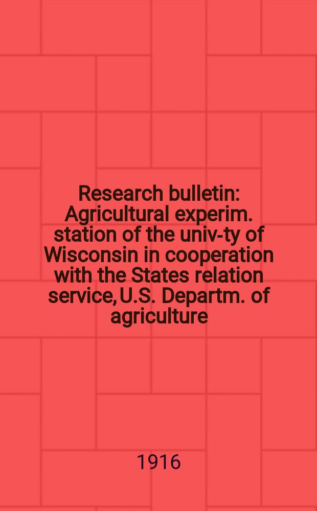 Research bulletin : Agricultural experim. station of the univ-ty of Wisconsin in cooperation with the States relation service, U.S. Departm. of agriculture