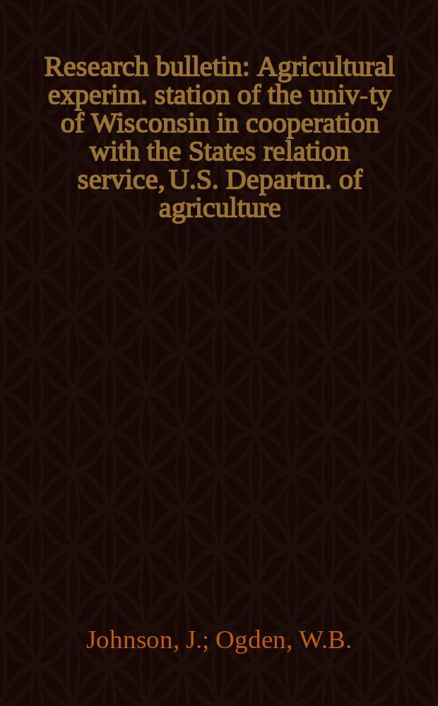 Research bulletin : Agricultural experim. station of the univ-ty of Wisconsin in cooperation with the States relation service, U.S. Departm. of agriculture : A ten year fertilizer experiment on tobacco