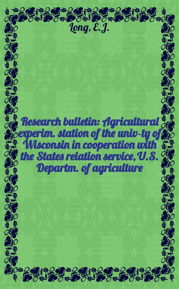 Research bulletin : Agricultural experim. station of the univ-ty of Wisconsin in cooperation with the States relation service, U.S. Departm. of agriculture : How...