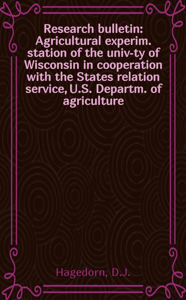 Research bulletin : Agricultural experim. station of the univ-ty of Wisconsin in cooperation with the States relation service, U.S. Departm. of agriculture : Virus diseases of canning peas in Wisconsin