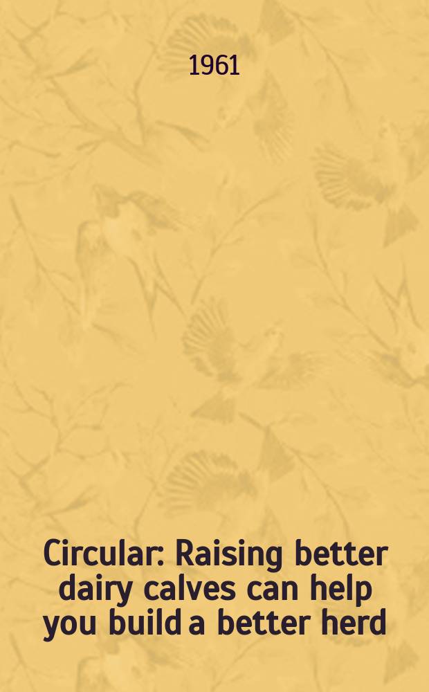 Circular : Raising better dairy calves can help you build a better herd
