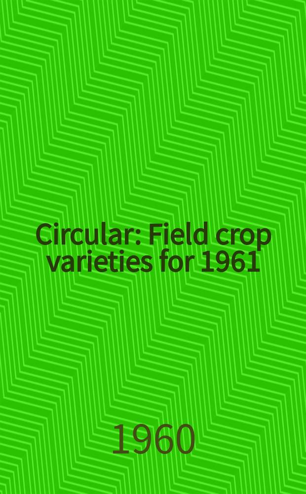 Circular : Field crop varieties for 1961