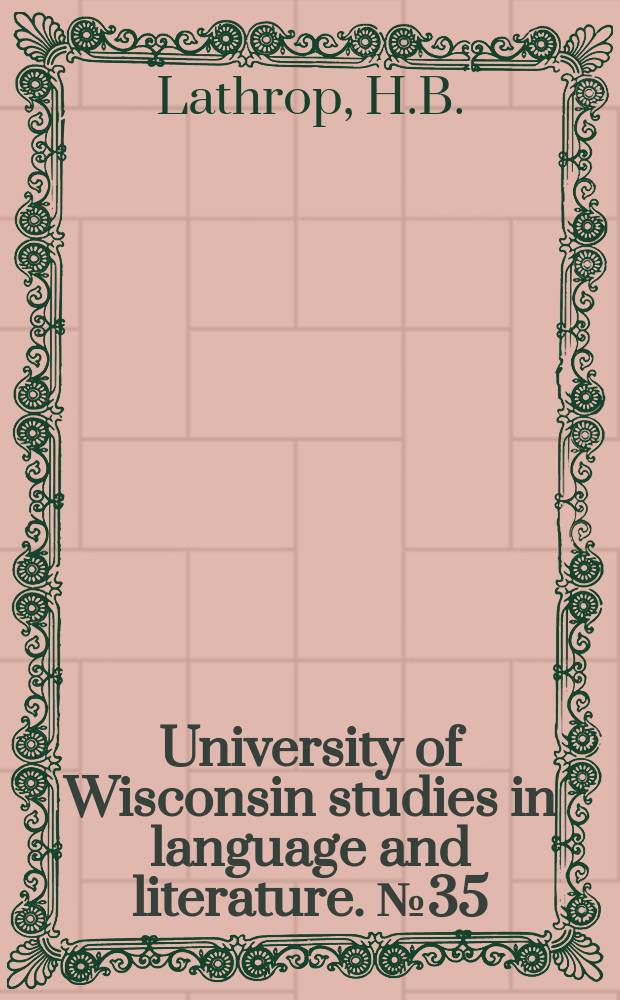 University of Wisconsin studies in language and literature. №35 : Translations from the classics into English from Caxton to Chapman 1477 - 1620