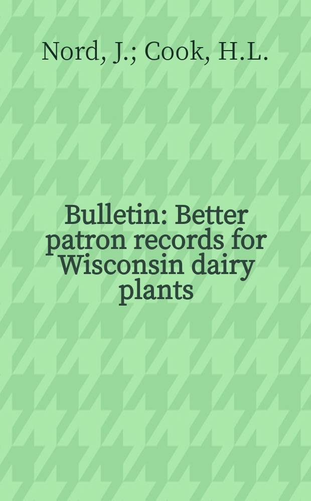 Bulletin : Better patron records for Wisconsin dairy plants