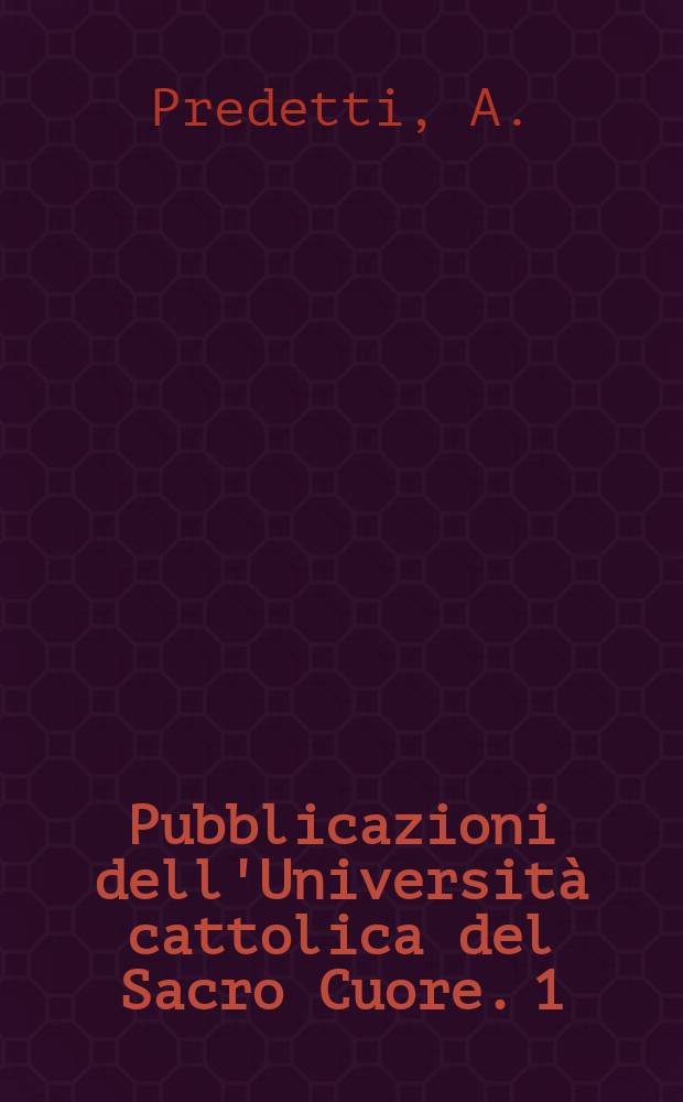 Pubblicazioni dell'Universit&agrave; cattolica del Sacro Cuore. 1 : Le componenti economiche sociali e demografiche della mobilit&agrave; interna della popolazione italiana