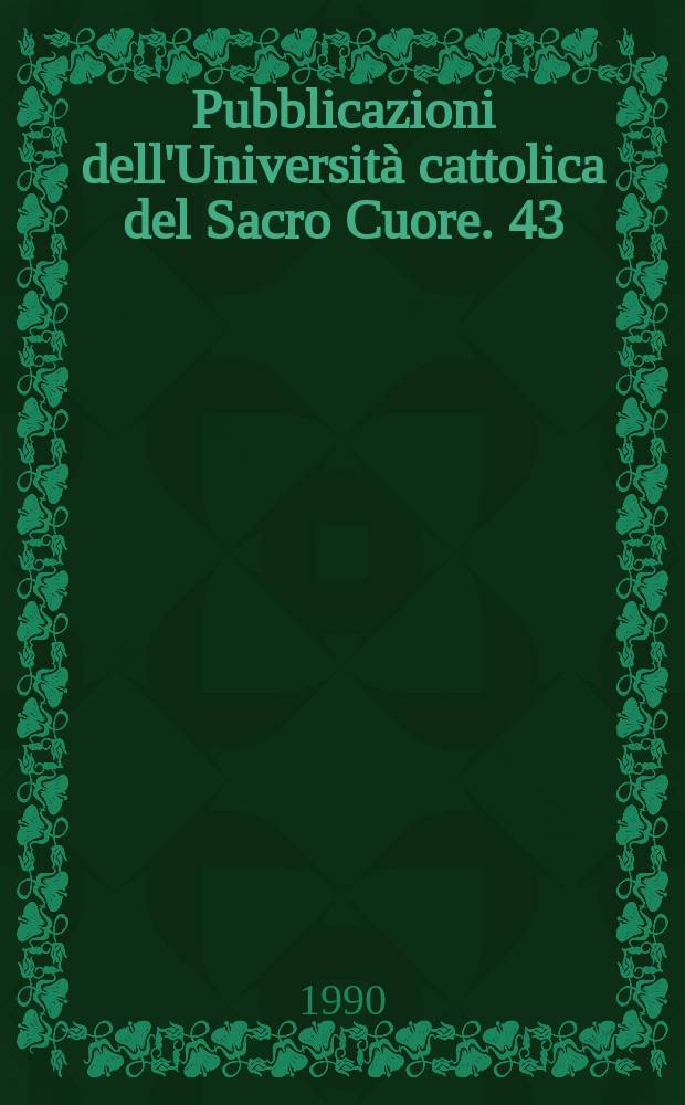 Pubblicazioni dell'Università cattolica del Sacro Cuore. 43 : Studi di letteratura tedesca