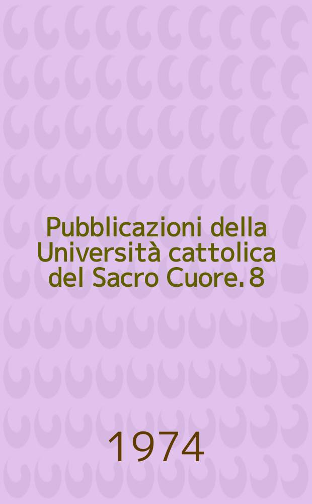 Pubblicazioni della Universit&agrave; cattolica del Sacro Cuore. 8 : Propaganda e persuasione occulta nell' antichit&agrave;