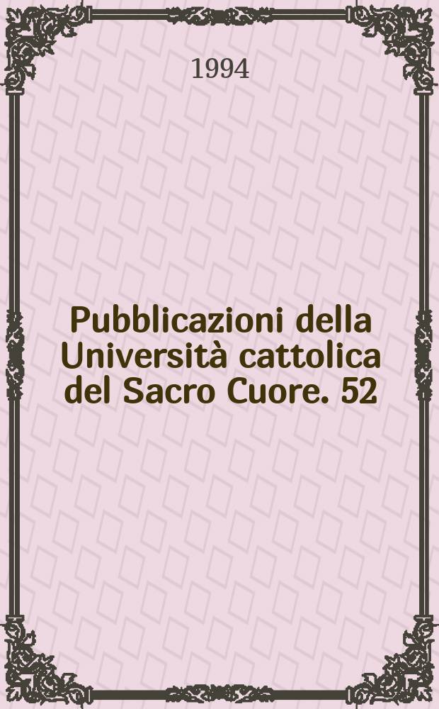 Pubblicazioni della Universit&agrave; cattolica del Sacro Cuore. 52 : Alle radici della Casa comune europea