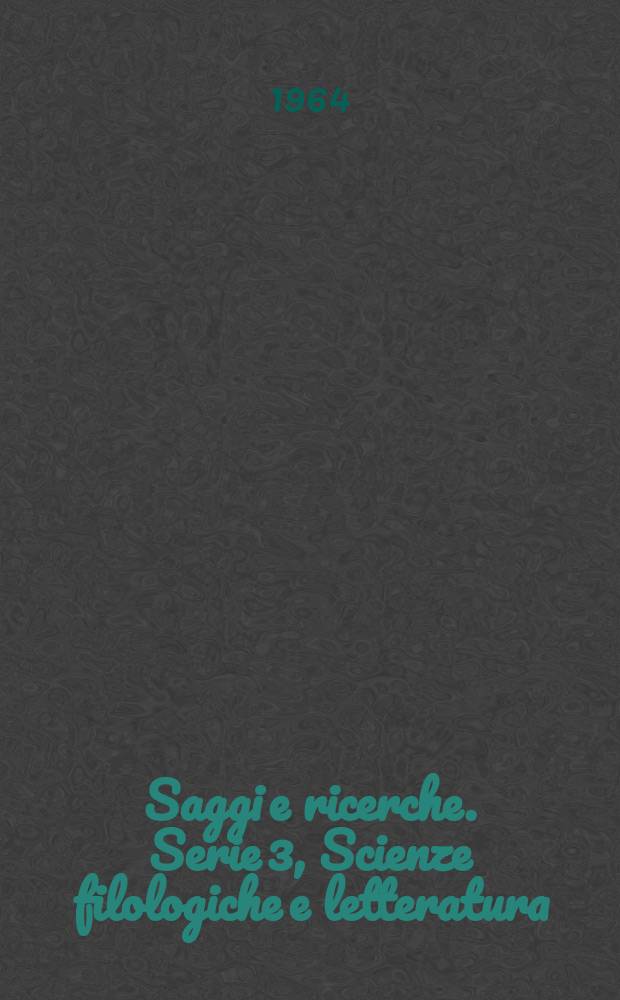 Saggi e ricerche. Serie 3, Scienze filologiche e letteratura