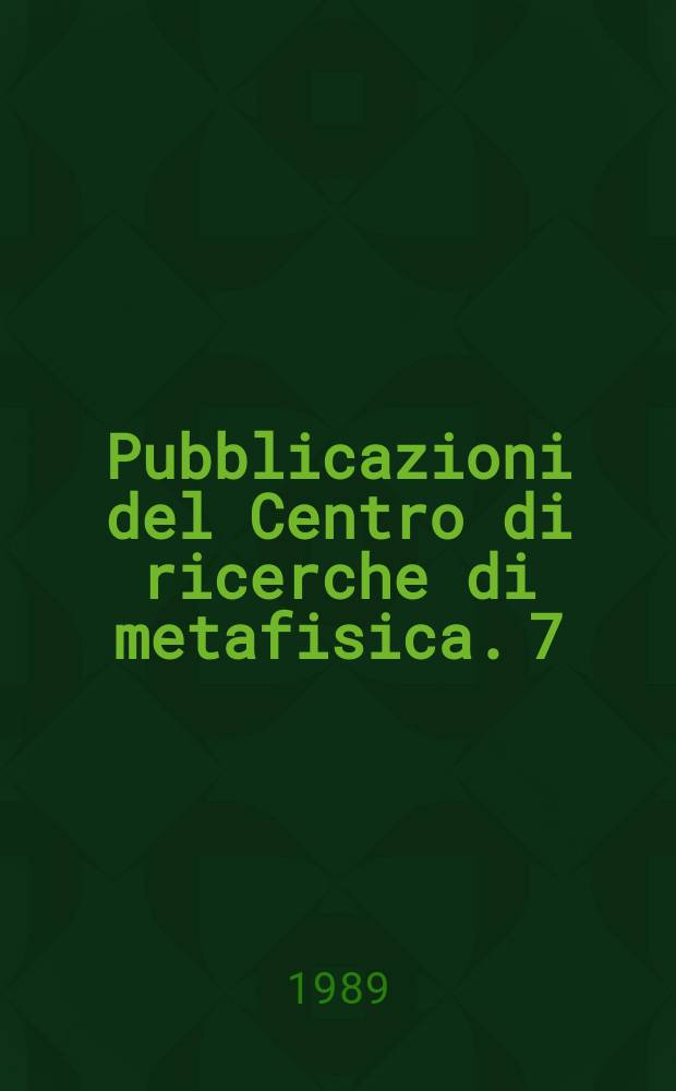 Pubblicazioni del Centro di ricerche di metafisica. 7 : Spirito nel mondo