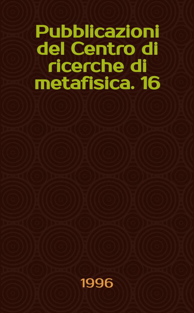 Pubblicazioni del Centro di ricerche di metafisica. 16 : L'Idea di persona