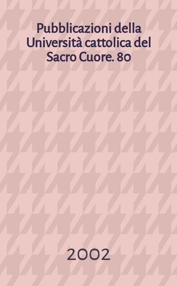 Pubblicazioni della Università cattolica del Sacro Cuore. 80 : Guerra e diritto nel mondo greco e romano