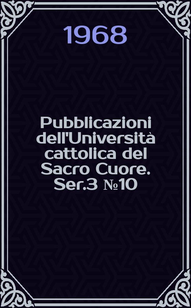 Pubblicazioni dell'Università cattolica del Sacro Cuore. Ser.3 №10 : Raccolta di studi im memoria di Giovanni Soranzo