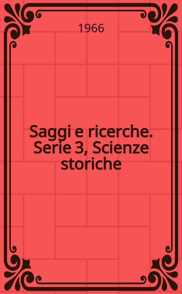 Saggi e ricerche. Serie 3, Scienze storiche