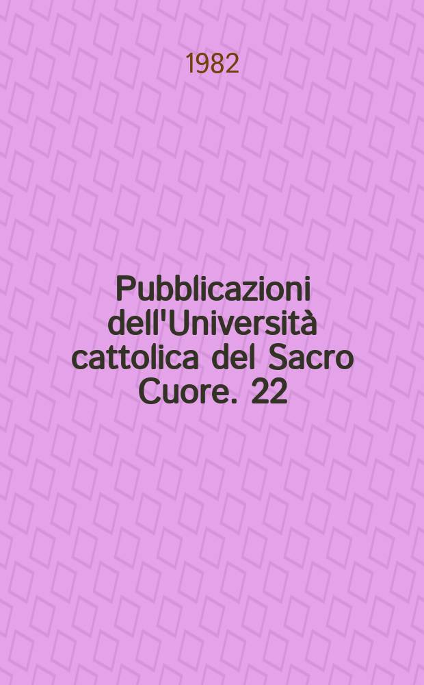 Pubblicazioni dell'Universit&agrave; cattolica del Sacro Cuore. 22 : Bisanzio e l'Italia