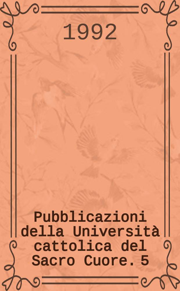 Pubblicazioni della Università cattolica del Sacro Cuore. 5 : Letteratura latina dell'Italia settentrionale