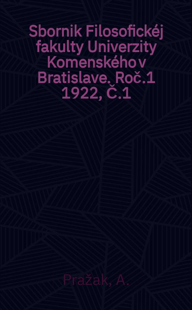 Sbornik Filosofickéj fakulty Univerzity Komenského v Bratislave. Roč.1 1922, Č.1 : Josef Haruš