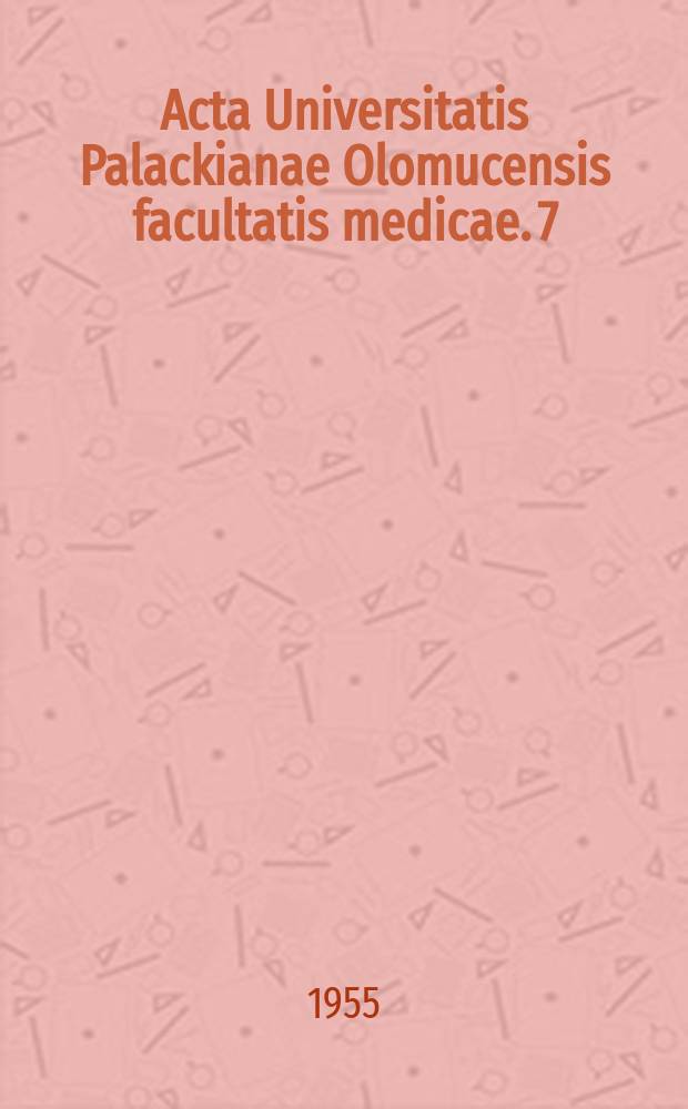 Acta Universitatis Palackianae Olomucensis facultatis medicae. 7