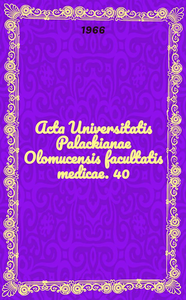 Acta Universitatis Palackianae Olomucensis facultatis medicae. 40