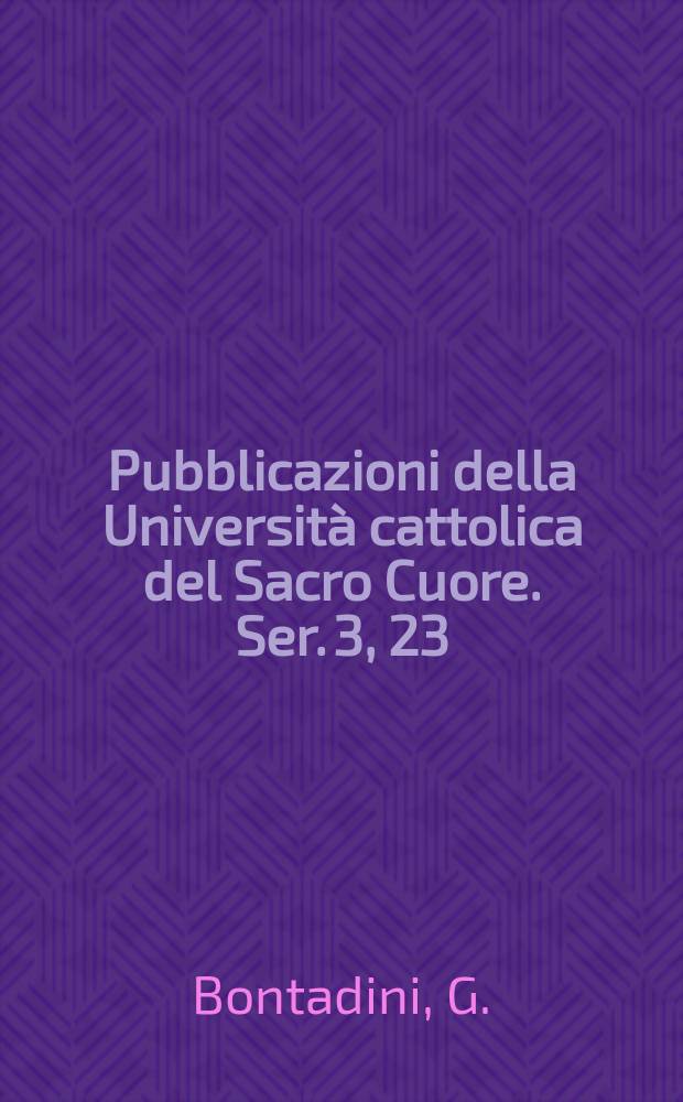 Pubblicazioni della Università cattolica del Sacro Cuore. Ser. 3, 23 : Saggio di una metafisica