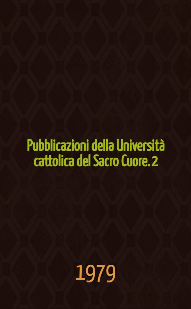 Pubblicazioni della Università cattolica del Sacro Cuore. 2 : Pedagogia fra tradizioni e innovazione