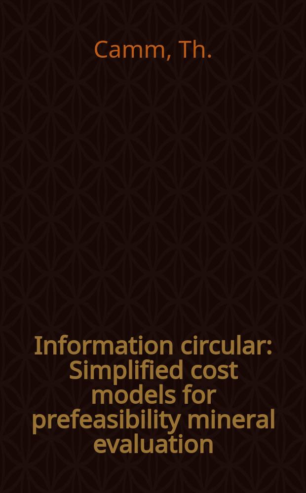 Information circular : Simplified cost models for prefeasibility mineral evaluation
