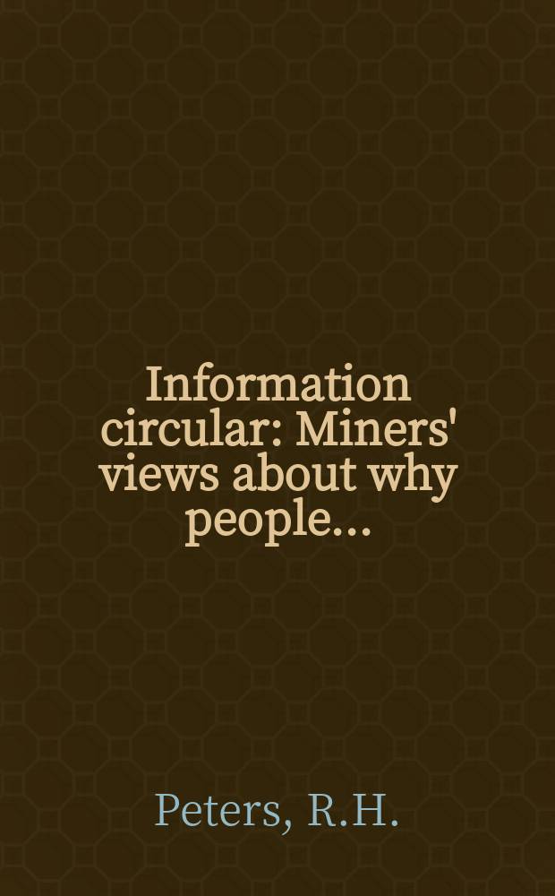 Information circular : Miners' views about why people ...
