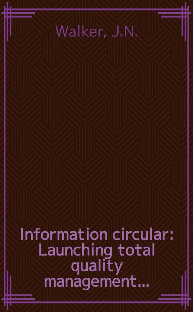 Information circular : Launching total quality management ...