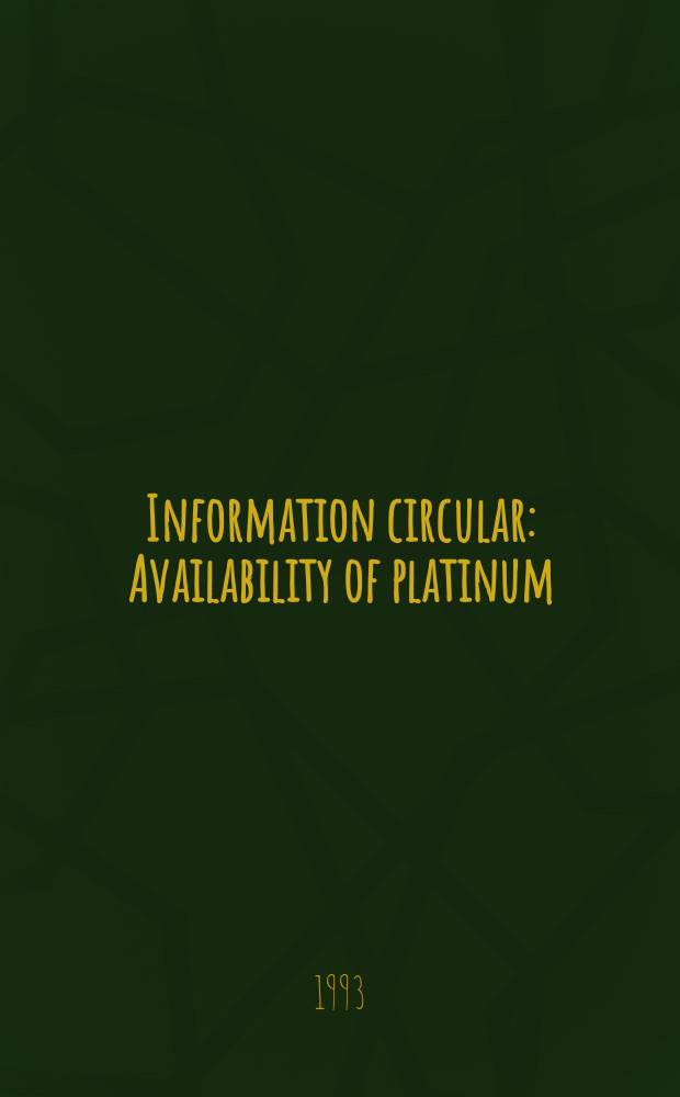 Information circular : Availability of platinum